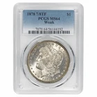 1878 7/8TF Morgan Silver Dollar $1 Weak PCGS MS 64