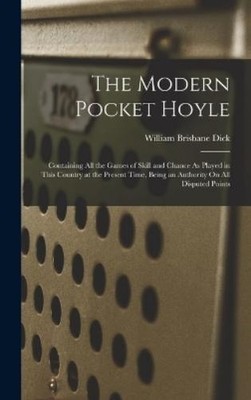 William Brisbane Dick The Modern Pocket Hoyle (Gebundene Ausgabe)