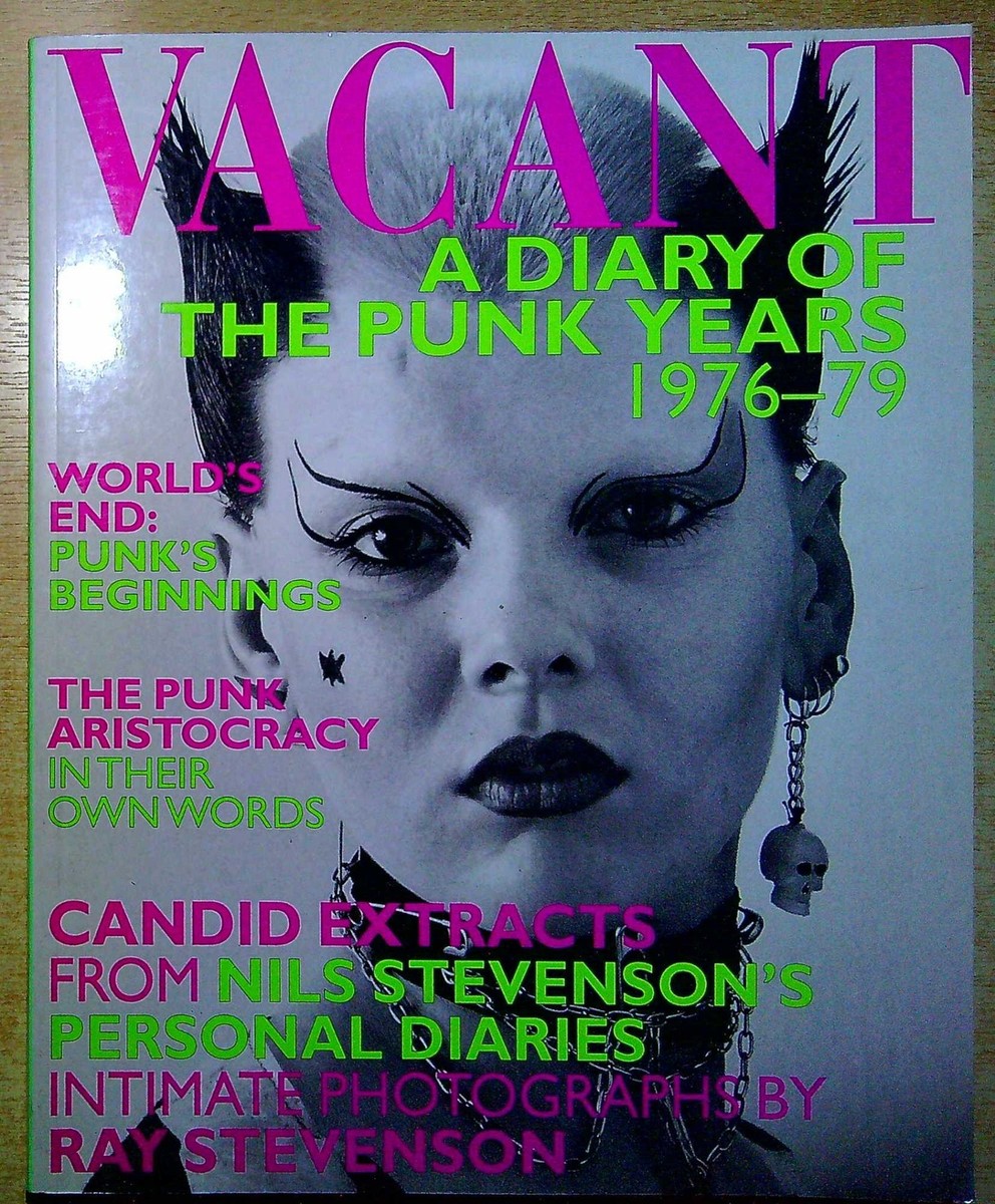 Vacant : A Diary of the Punk Years, 1976-1979 by Nils Stevenson