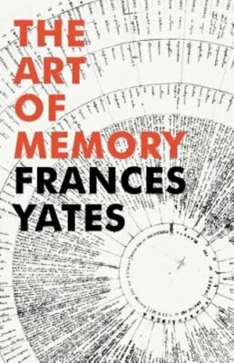 The Art of Memory by Frances A Yates: New