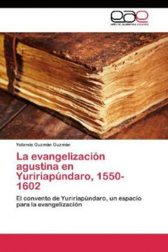 Thumbnail - La Evangelización Agustina En Yuririapúndaro, 1550-1602 El Convento De