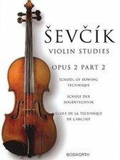 Sevcik Violin Studies : Opus 2, Part 2; School of Bowing Technique, Schule De...
