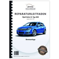 Opel Astra H Typ A04 2004-2010 Bremsanlagen Bremsen System Reparaturanleitung