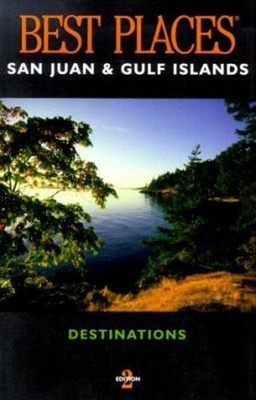 San Juan and Gulf Islands : Best Places Destinations Paperback