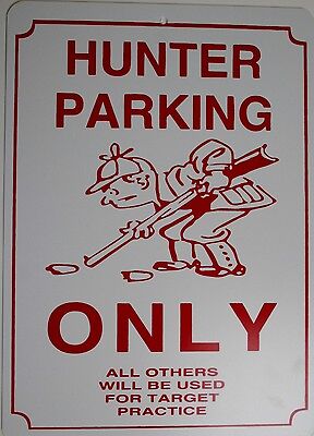 Funny Humorous Plastic Sign HUNTER PARKING ONLY ..........12" x  9" #32683