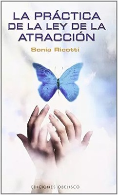 La práctica de le ley de la atracción (EXITO), SONIA RICOTTI