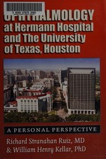 Opthalmology at Hermann Hospital and the University of Houston by Richard Strana