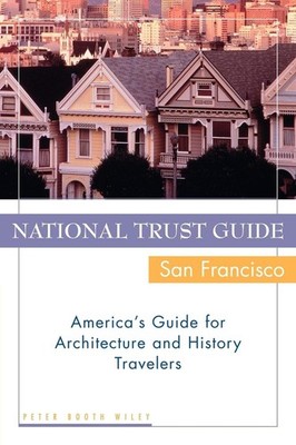 National Trust Guide / San Francisco: America's Guide for Architecture and H...