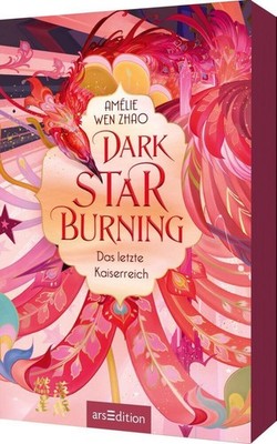 Dark Star Burning - Das letzte Kaiserreich (Song of Silver 2) | Amélie Wen Zhao
