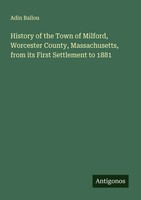 Adin Ballou | History Of The Town Of Milford, Worcester County,...