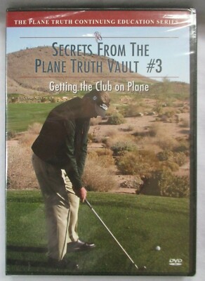 SECRETS FROM THE PLANE TRUTH VAULT #3 GETTING THE CLUB ON PLANE GOLF DVD - NEW