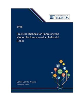 Practical Methods for Improving the Motion Performance of an Industrial Robot, D