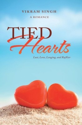 Singh - Tied Hearts  Lust Love Longing and Rajveer - New hardback o - X555z