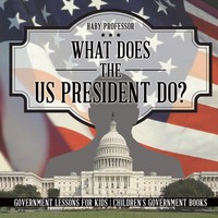 Baby | What Does The US President Do? Government Lessons For Kids Children's...