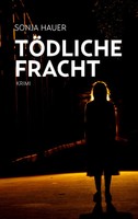 Sonja Hauer | TöDliche Fracht | Taschenbuch | Deutsch (2020) | 328 S.