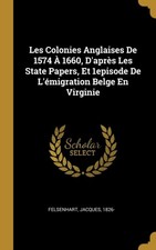 1826- - Les Colonies Anglaises De 1574  1660 D'aprs Les State Paper - X555z