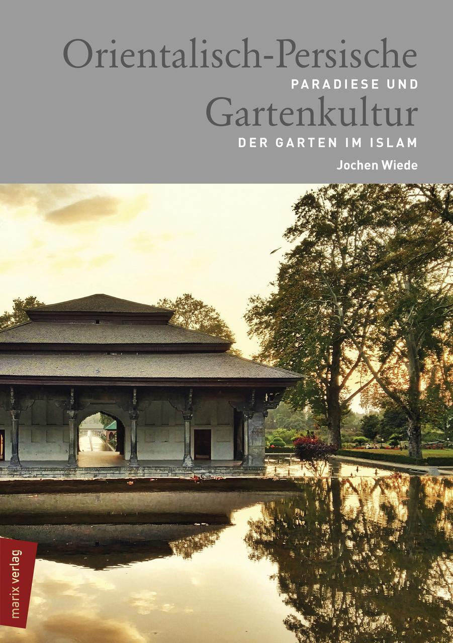 Thumbnail - Orientalisch-persische Gartenkultur Jochen Wiede