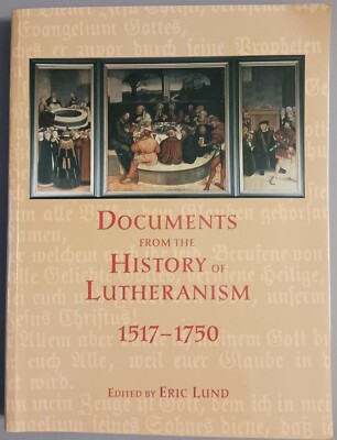 Documents from the History of Lutheranism, 1517-1750 by Eric Lund (2002,...