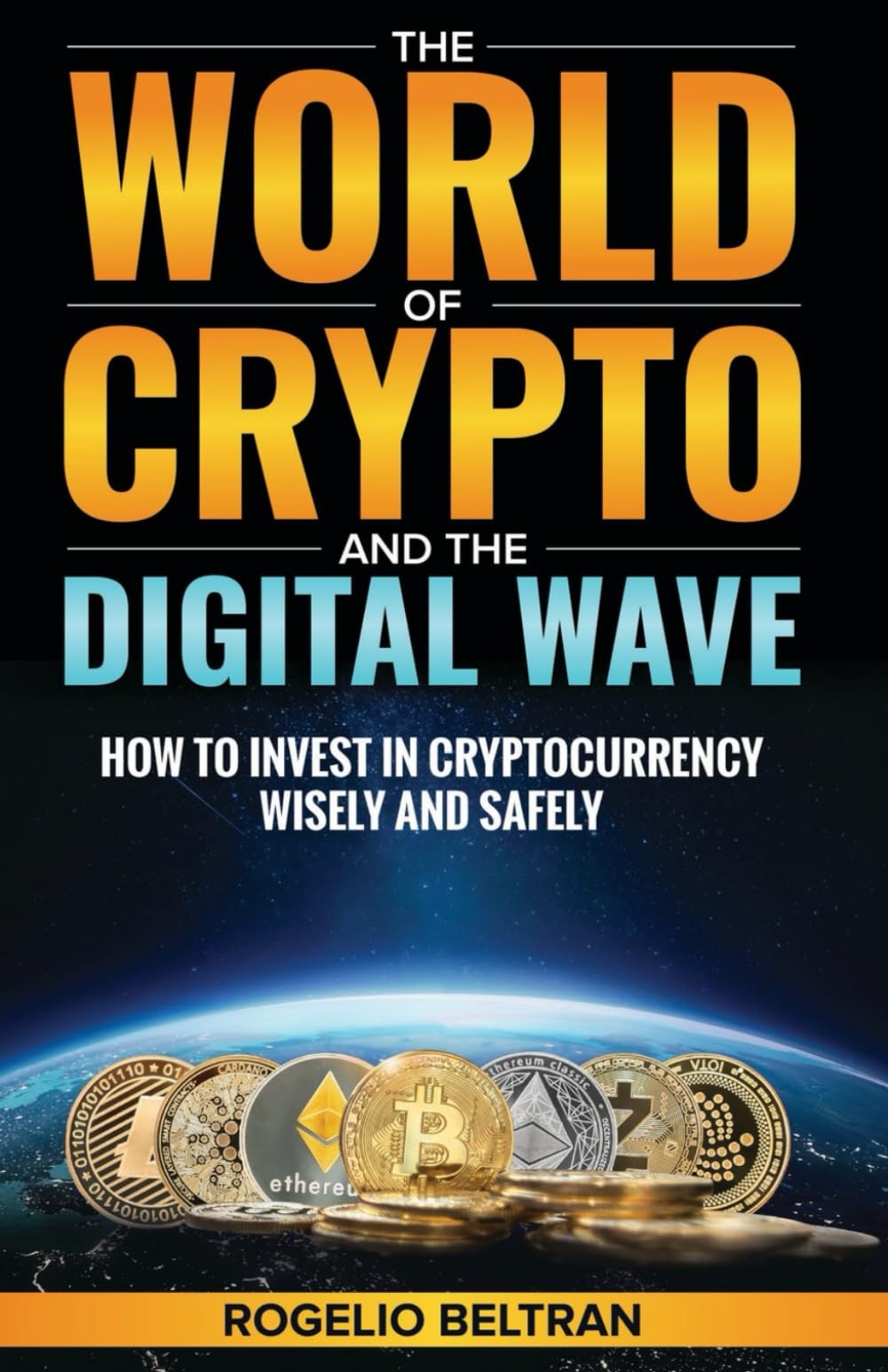 The World of Crypto and The Digital Wave: How to Invest in Crypt