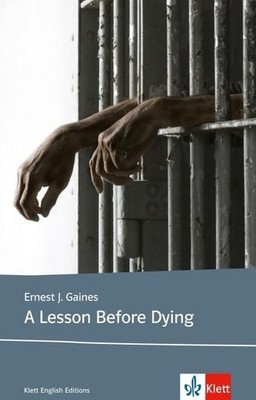 A Lesson Before Dying: Schulausgabe für das Niveau B2, ab dem 6. Lernjahr. Ungek