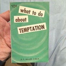 What to Do About Temptation Donald F. Miller Liguorian Christianity 1961