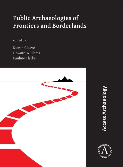 Public Archaeologies of Frontiers and Borderlands by Kieran Gleave PAPERBACK