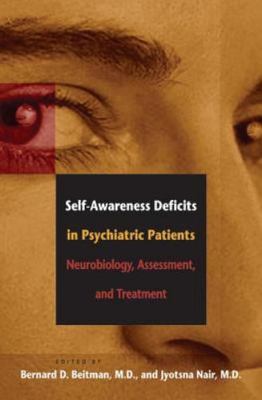 Self-Awareness Deficits in Psychiatric Patients: Neurobiology, Assessment,...
