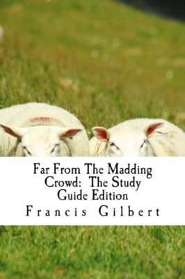 Weit weg von der wahnsinnigen Menge: Der Studienführer Ausgabe: C - NEU Francis Gilbert 2