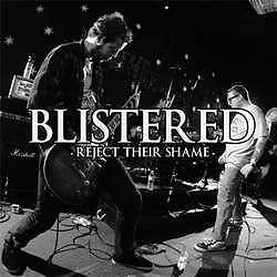 New Music Blistered ''Reject Their Shame'' 7''