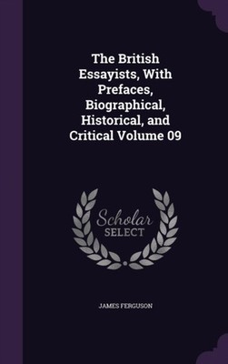 Ferguson - British Essayists With Prefaces Biographical Historical - X555z