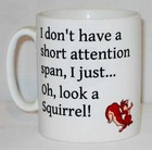 I Don't Have A Short Attention Span Look Squirrel Mug Can Personalise Funny Gift