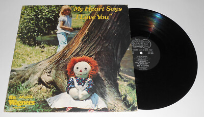 The Wagners My Heart Says I Love You Xian Christian LP Little Girl Raggedy Ann