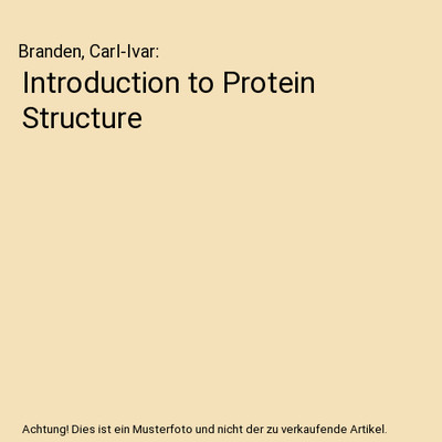 Introduction to Protein Structure, Branden, Carl-Ivar