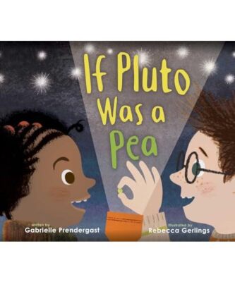 If Pluto Was a Pea, Gabrielle Prendergast