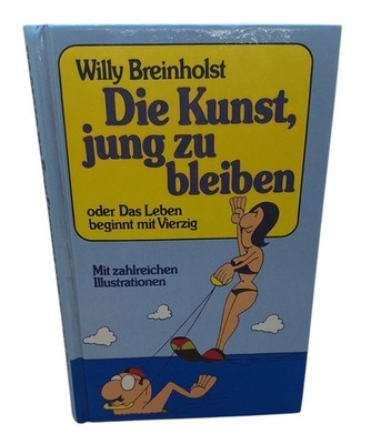Die Kunst, jung zu bleiben von Willy Breinholst (hardcover / 1983) +++ gut