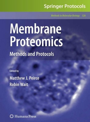 Membrane Proteomics: Methods and Protocols (Methods in Molecular Biology, 528, B