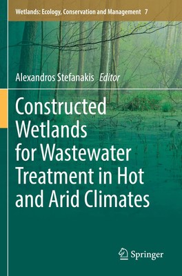 Alexandros Stefanakis | Constructed Wetlands for Wastewater Treatment in Hot...