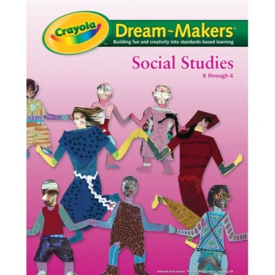 Crayola 99-1252 Dream-Makers Guide, Grades K-6, Social Studies, 104 Pages