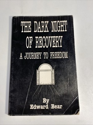 The Dark Night of Recovery: A Journey to Freedom - Paperback,Edward Bear-signed