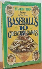 Baseball's 10 Greatest Games Hardcover John Thorn