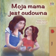 My Mom is Awesome - Polish Edition by Shelley Admont (Polish) Paperback Book
