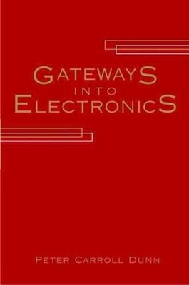 Gateways Into Electronics by Peter Carroll Dunn (English) Hardcover Book