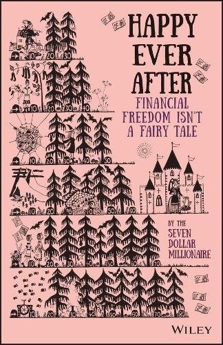 Happy Ever After – Financial Freedom Isn′t a Fairy  Tale Millionaire Paperback