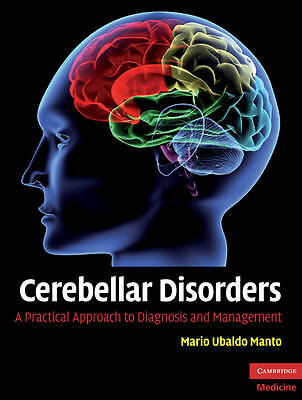Cerebellar Disorders A Practical Approach to Diagnosis and Management Manto