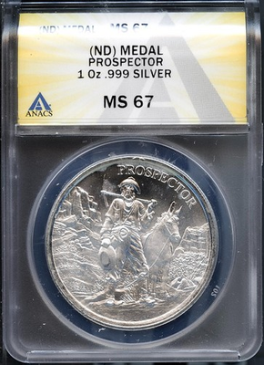 #ad ND .999 Silver 1oz Prospector Round MS 67 ANACS # 7919327 Bonus $82.95