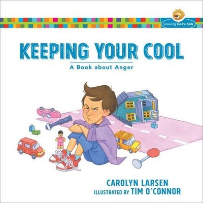 Carolyn Larsen Tim O`connor Keeping Your Cool   A Book about Anger (Paperback)
