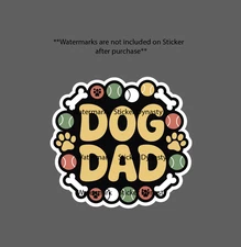Dog Dad Sticker Waterproof Decal Pet Animal Friend Family Tennis Ball Gift NEW