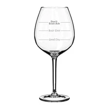 Wine Glass Goblet White Red Wine Jumbo 20oz Funny Mood Good / Bad Day Fill Lines
