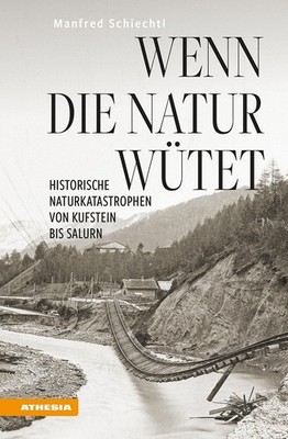 Manfred Schiechtl Wenn die Natur wütet