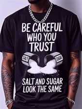Be Careful Who You Trust T-Shirt  Salt and Sugar Graphic Tee